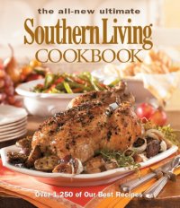 cover of the book The All New Ultimate Southern Living Cookbook: Over 1,250 Of Our Best Recipes