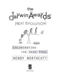 cover of the book The darwin awards next evolution: chlorinating the gene pool