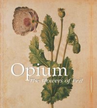 cover of the book Opium: the flowers of evil