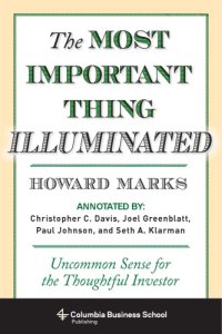 cover of the book The Most Important Thing Illuminated: Uncommon Sense for the Thoughtful Investor (Columbia Business School Publishing)