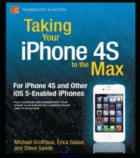 cover of the book Taking Your iPhone 4S to the Max: For iPhone 4S and Other iOS 5-Enabled iPhones