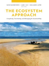 cover of the book The ecosystem approach: complexity, uncertainty, and managing for sustainability