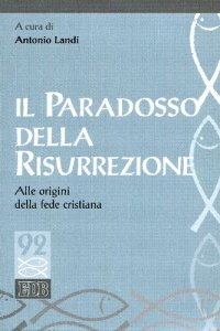 cover of the book Il paradosso della risurrezione. Alle origini della fede cristiana