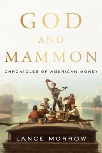 cover of the book God and Mammon: Chronicles of American Money