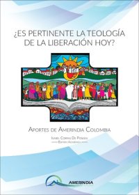 cover of the book ¿Es pertinente la teología de la liberación hoy? Aportes de Amerindia Colombia