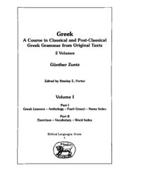 cover of the book Greek: A Course in Classical and Post-Classical Greek Grammar from Original Texts (Volume I)