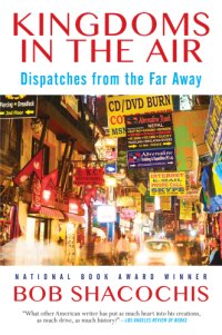 cover of the book Kingdoms in the air: dispatches from the far away