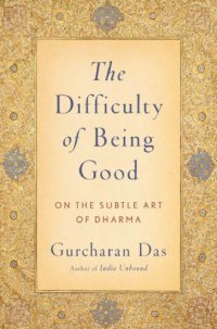 cover of the book The difficulty of being good: on the subtle art of Dharma