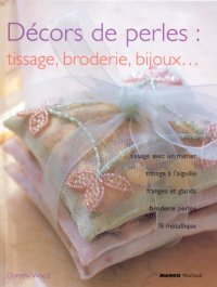 cover of the book Décors de perles: tissage, broderie, bijoux