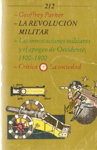 cover of the book La revolución militar: Las inovaciones militares y el apogeo de Ocidente, 1500-1800