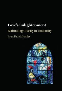 cover of the book Love's enlightenment: rethinking charity in modernity