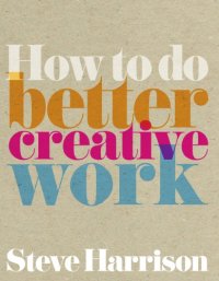 cover of the book How to do better creative work