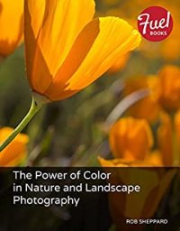 cover of the book The Power of Color in Nature and Landscape Photography