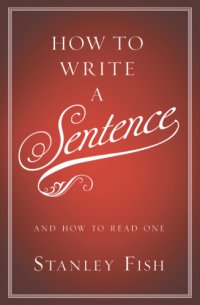 cover of the book How to write a sentence and how to read one