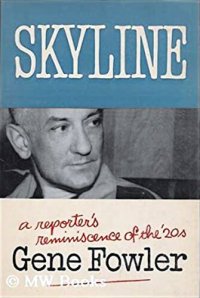 cover of the book Skyline: A Reporter's Reminiscence of The 1920s