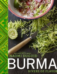 cover of the book Rivers of flavor: pinch of turmeric, squeeze of lime recipes and travel tales from Burma