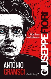 cover of the book Antonio Gramsci: Vida de un revolucionario (Spanish Edition)