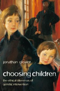 cover of the book Choosing children: genes, disability, and design