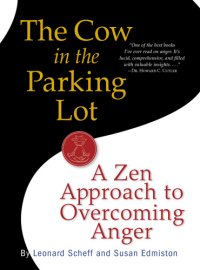 cover of the book The cow in the parking lot: a zen approach to overcoming anger