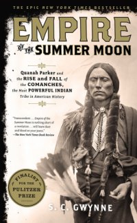 cover of the book Empire of the Summer Moon: Quanah Parker and the Rise and Fall of the Comanches, the Most Powerful Indian Tribe in American History