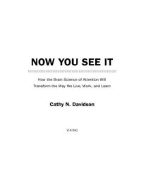 cover of the book Now You See It: How the Brain Science of Attention Will Transform the Way We Live, Work, and Learn