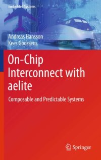 cover of the book On-Chip Interconnect with aelite Composable and Predictable Systems