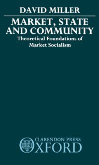 cover of the book Market, state, and community: theoretical foundations of market socialism