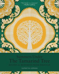 cover of the book Summers under the tamarind tree: recipes & memories from Pakistan