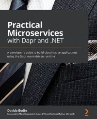 cover of the book Practical Microservices with Dapr and .NET: A developer's guide to effortlessly building cloud-native applications with a language-agnostic runtime