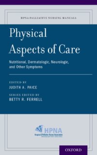 cover of the book Physical Aspects of Care: Nutritional, Dermatologic, Neurologic and Other Symptoms (HPNA Palliative Nursing Manuals)