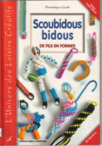 cover of the book Scoubidous bidous: de fils en formes