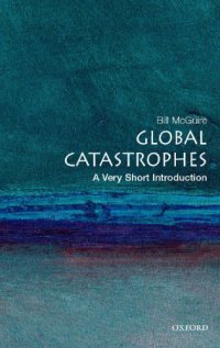 cover of the book Global Catastrophes: A Very Short Introduction