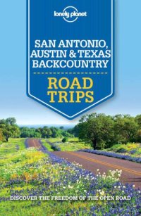 cover of the book Lonely Planet San Antonio, Austin and Texas Backcountry Road Trips