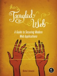 cover of the book The Tangled Web: A Guide to Securing Modern Web Applications