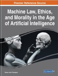 cover of the book Machine Law, Ethics, and Morality in the Age of Artificial Intelligence