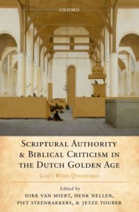 cover of the book Scriptural authority and biblical criticism in the Dutch Golden Age: God's word questioned