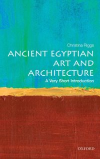 cover of the book Ancient Egyptian Art and Architecture: a Very Short Introduction:A Very Short Introduction