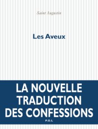 cover of the book Les aveux: nouvelles traductions des Confessions