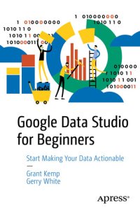 cover of the book Start Making Your Data Actionable: Google Data Studio