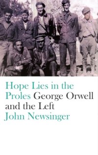 cover of the book Hope Lies in the Proles: George Orwell and the Left