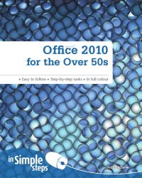 cover of the book Office 2010 for the Over 50s In Simple Steps