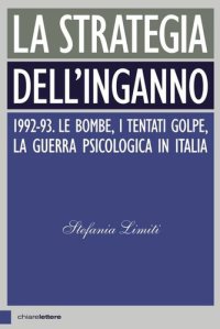 cover of the book La strategia dell'inganno. 1992-93. Le bombe, i tentati golpe, la guerra psicologica in Italia