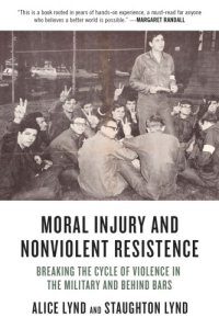 cover of the book Moral Injury and Nonviolent Resistance: Breaking the Cycle of Violence in the Military and Behind Bars