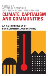 cover of the book Climate, Capitalism and Communities: An Anthropology of Environmental Overheating