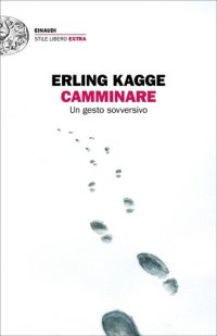 cover of the book Camminare. Un gesto sovversivo