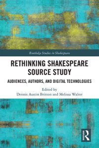 cover of the book Rethinking Shakespeare Source Study: Audiences, Authors, and Digital Technologies