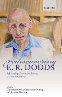 cover of the book Rediscovering E. R. Dodds: Scholarship, Education, Poetry, and the Paranormal