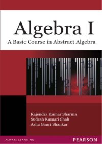 cover of the book Algebra I: a Basic Course in Abstract Algebra