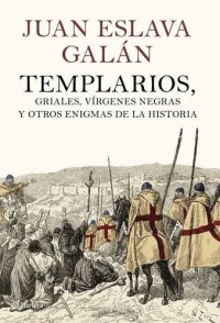 cover of the book Templarios, griales, vírgenes negras y otros enigmas de la Historia