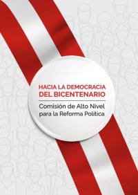 cover of the book Hacia la democracia del bicentenario. Informe Final de la Comisión de Alto Nivel para la Reforma Política en el Perú